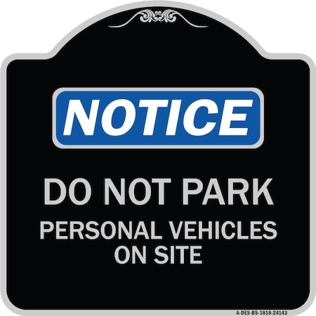 Signmission Do Not Park Personal Vehicles on Site Heavy-Gauge Aluminum Sign, 18" x 18", BS-1818-24143 A-DES-BS-1818-24143